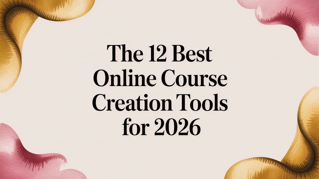 Image showcasing The 12 Best Online Course Creation Tools for 2026 | Kampunity